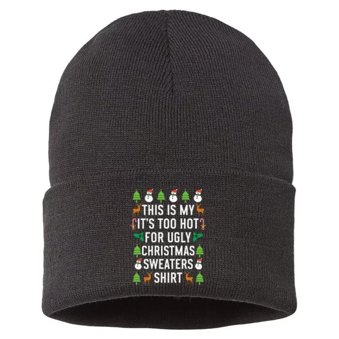 This Is My It's Too Hot For Ugly Christmas Sweaters Shirt Sustainable Knit Beanie