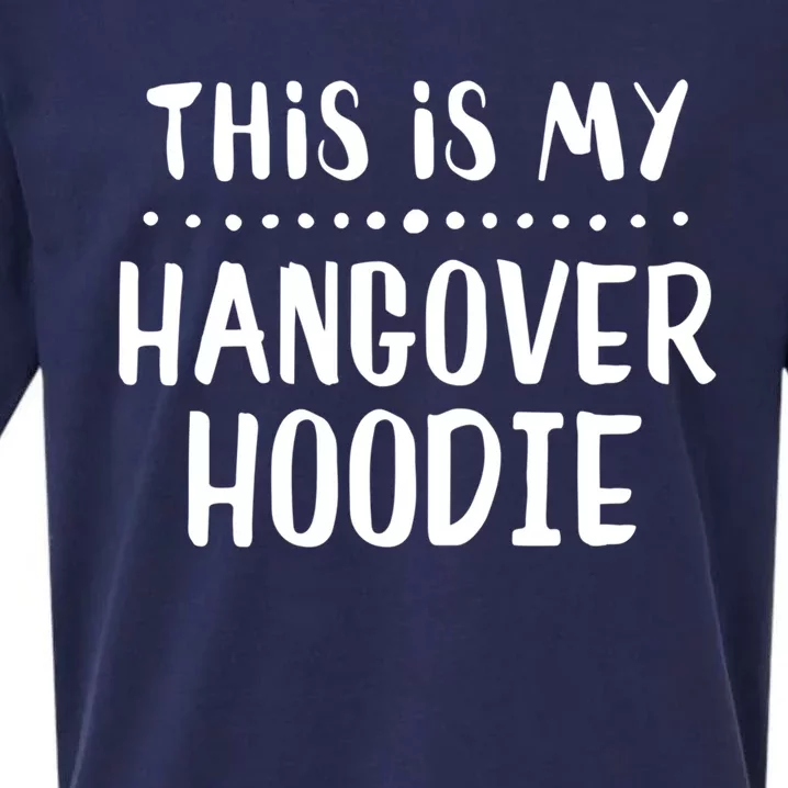 This Is My Hangover Gift Hooded Great Gift Sueded Cloud Jersey T-Shirt