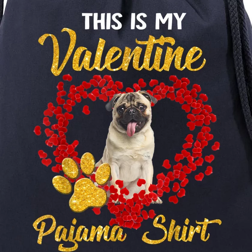 This Is My Valentine Pajama Cool Gift Dog Lovers Pug Loves Gift Drawstring Bag