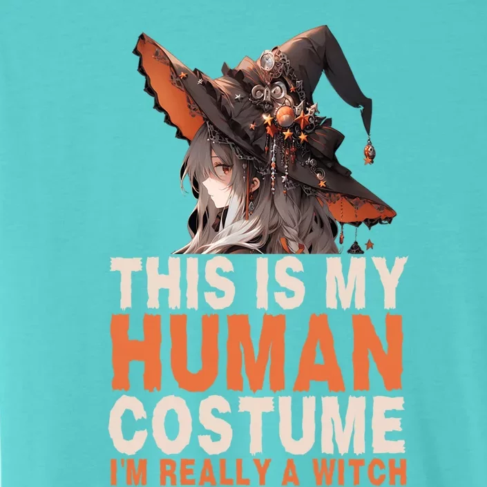 This Is My Hu Costume IM Really A Witch Halloween Funny Gift ChromaSoft Performance T-Shirt