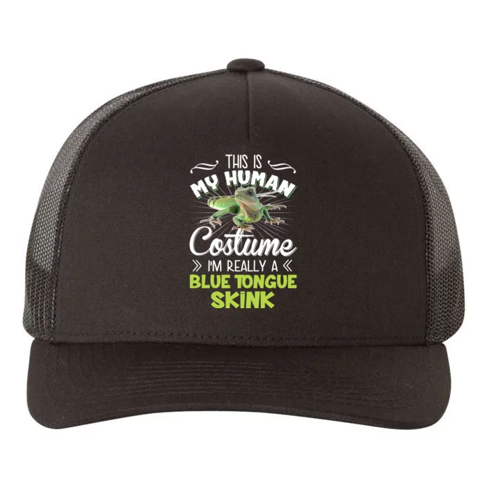 This Is My Human Costume IM Really A Blue Tongue Skink Yupoong Adult 5-Panel Trucker Hat