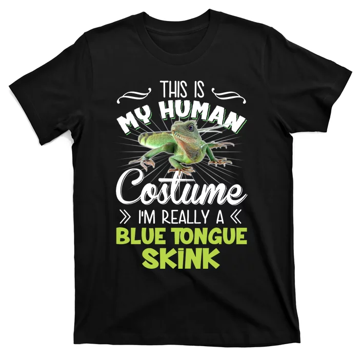 This Is My Human Costume IM Really A Blue Tongue Skink T-Shirt