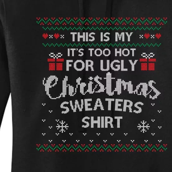 This Is My Its Too Hot For Ugly Christmas Ugly Sweaters Women's Pullover Hoodie