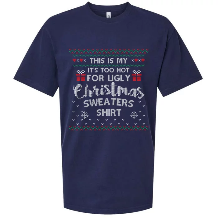 This Is My Its Too Hot For Ugly Christmas Ugly Sweaters Sueded Cloud Jersey T-Shirt