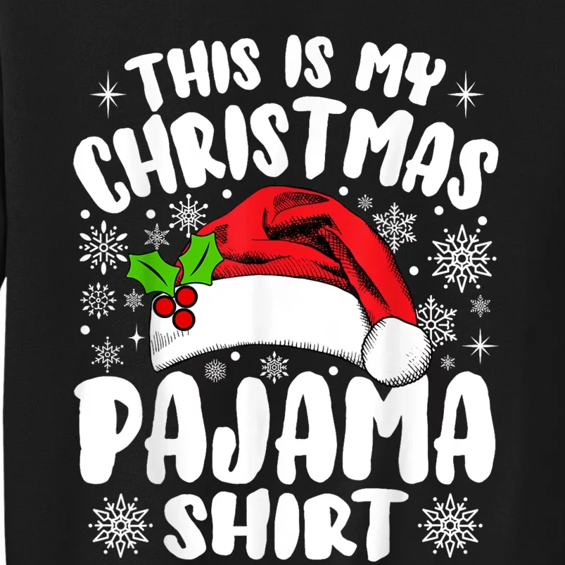 This Is My Christmas Pajama Funny Christmas Outfits Tall Sweatshirt