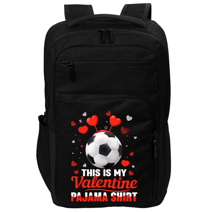 This Is My Valentine Pajama Gift Headband Soccer Players Gift Impact Tech Backpack