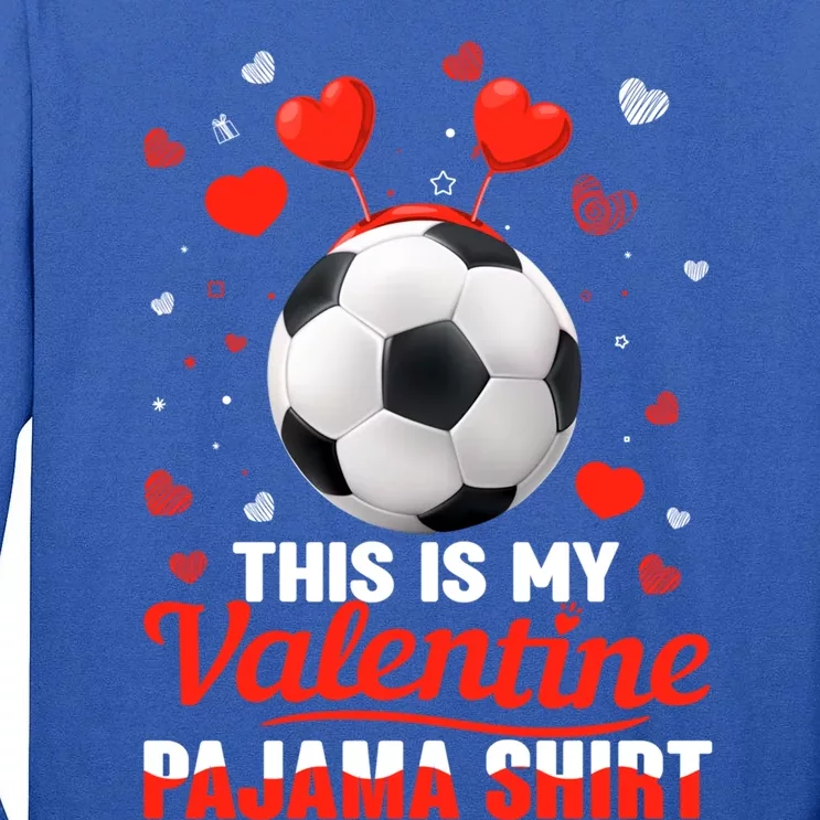 This Is My Valentine Pajama Gift Headband Soccer Players Gift Tall Long Sleeve T-Shirt