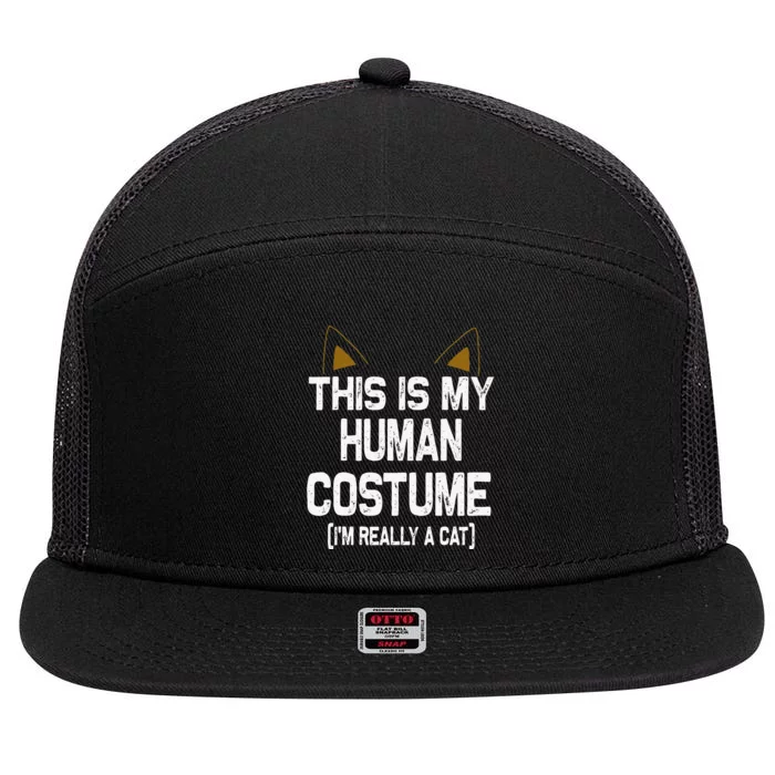 This Is My Human Costume Im Really A Cat Halloween 7 Panel Mesh Trucker Snapback Hat