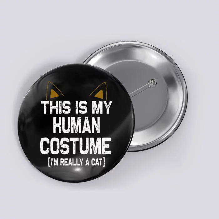 This Is My Human Costume Im Really A Cat Halloween Button