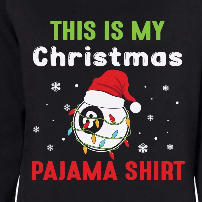 This Is My Christmas Pajama Tee Funny Billiard 8 Ball Xmas Gift Womens California Wash Sweatshirt