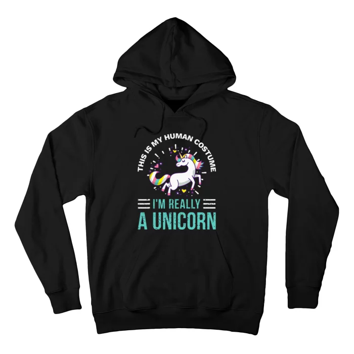 This Is My Human Costume Im Really A Unicorn Hoodie