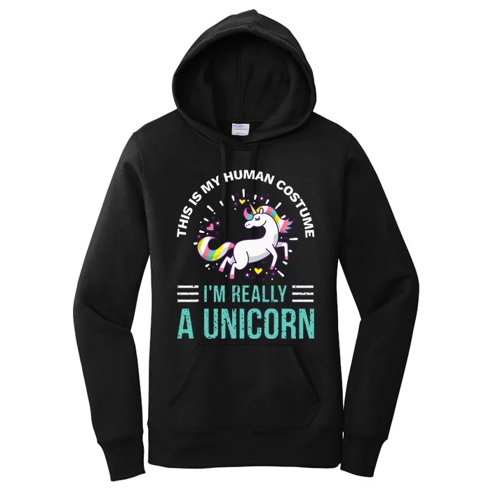 This Is My Human Costume Im Really A Unicorn Women's Pullover Hoodie