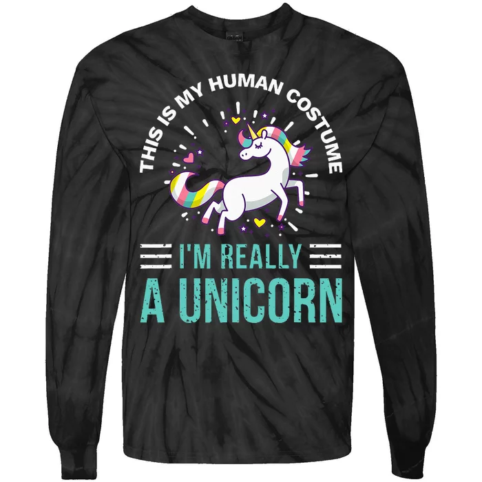 This Is My Human Costume Im Really A Unicorn Tie-Dye Long Sleeve Shirt