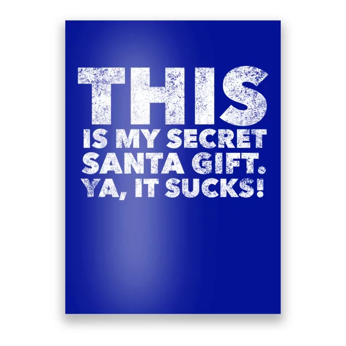 This Is My Secret Santa Gift Sucks Funny Christmas Quote Gift Poster