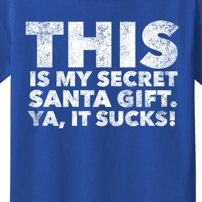 This Is My Secret Santa Gift Sucks Funny Christmas Quote Gift Kids T-Shirt