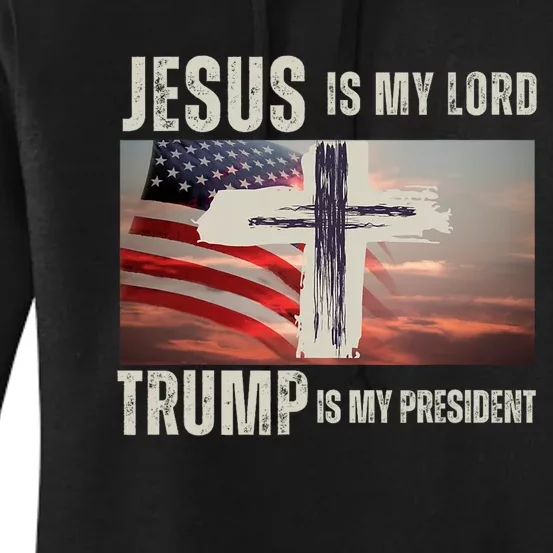 Trump Is My President Jesus Is My Lord Women's Pullover Hoodie