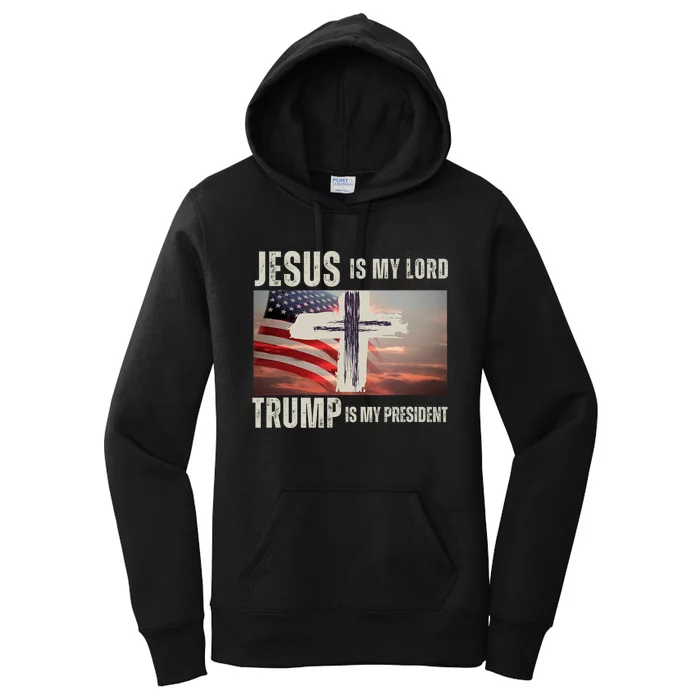 Trump Is My President Jesus Is My Lord Women's Pullover Hoodie