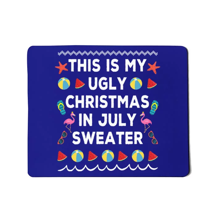 This Is My Ugly Christmas In July Sweater Funny Summer Mousepad