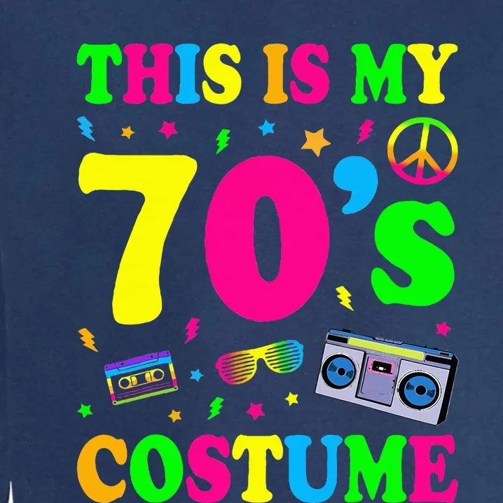 This Is My 70s Costume Funny Groovy Peace Halloween Garment-Dyed Sweatshirt