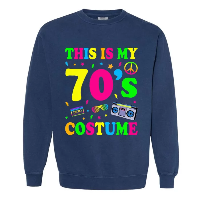 This Is My 70s Costume Funny Groovy Peace Halloween Garment-Dyed Sweatshirt