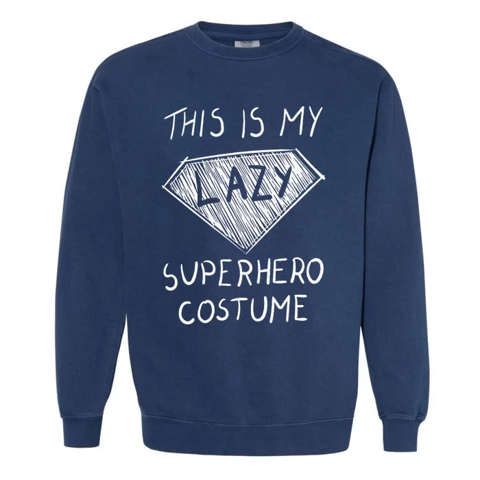 This Is My Lazy Superhero Costume Outfit Funny Halloween Garment-Dyed Sweatshirt