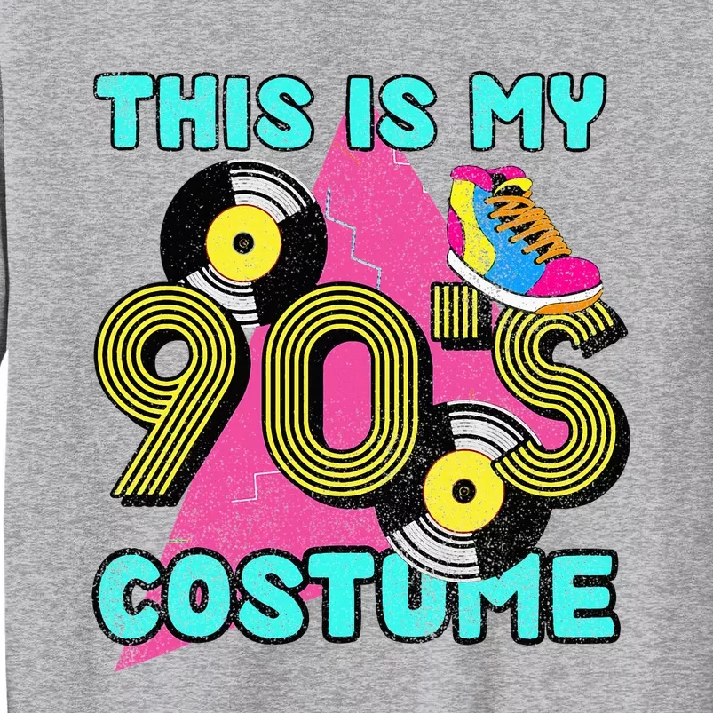 This Is My 90s Costume 1990s Theme Party Vinyl Nineties Tall Sweatshirt