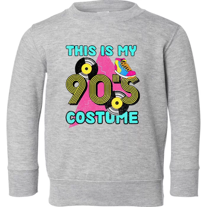 This Is My 90s Costume 1990s Theme Party Vinyl Nineties Toddler Sweatshirt