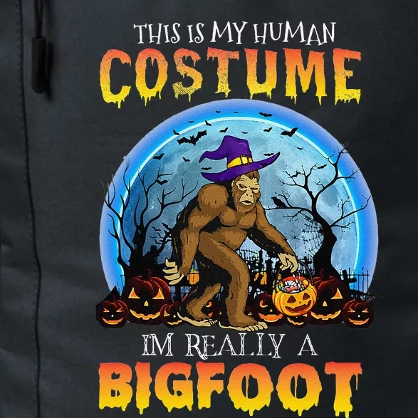 This Is My Human Costume Im Really A Bigfoot Funny Daily Commute Backpack