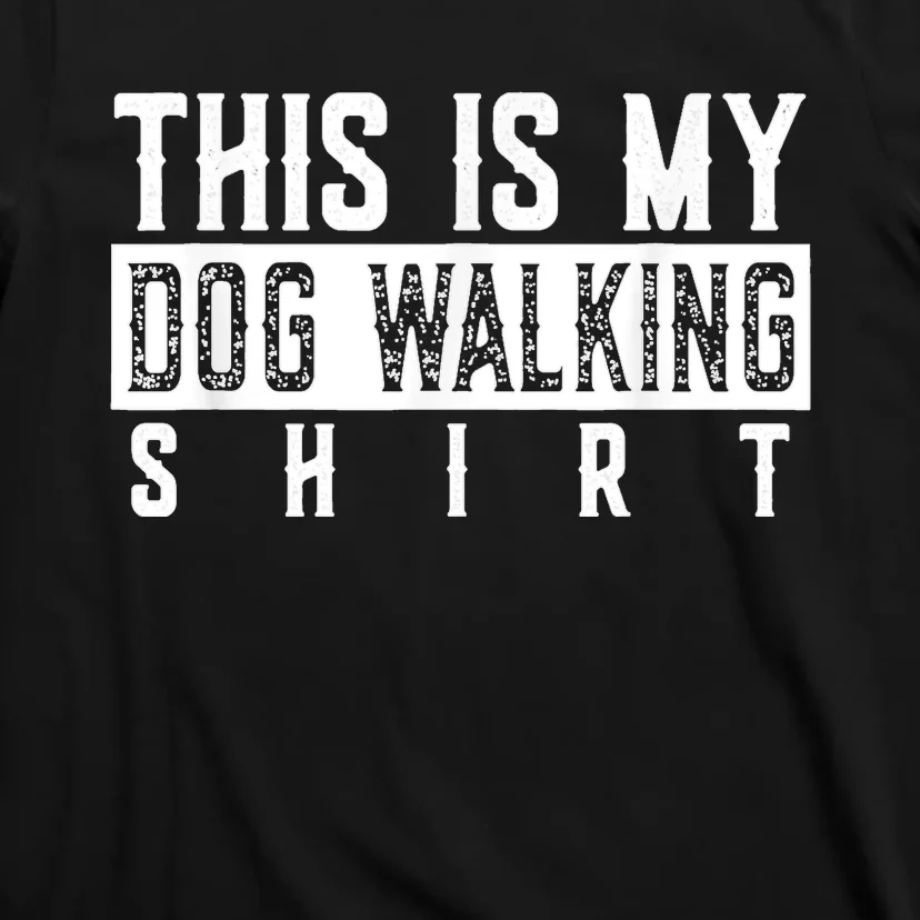 This Is My Dog Walking Dog Lover Popular Funny Quote Copy T-Shirt