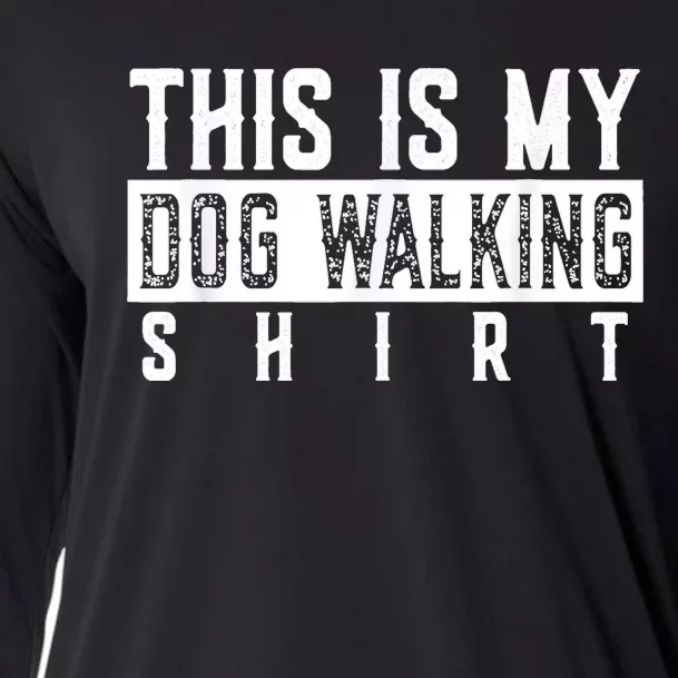 This Is My Dog Walking Dog Lover Popular Funny Quote Copy Cooling Performance Long Sleeve Crew