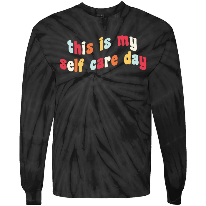 This Is My Self Day Self Care Week Tie-Dye Long Sleeve Shirt