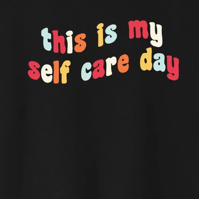 This Is My Self Day Self Care Week Women's Crop Top Tee