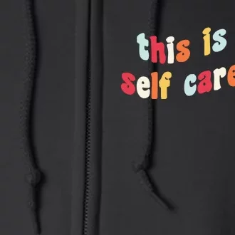 This Is My Self Day Self Care Week Full Zip Hoodie