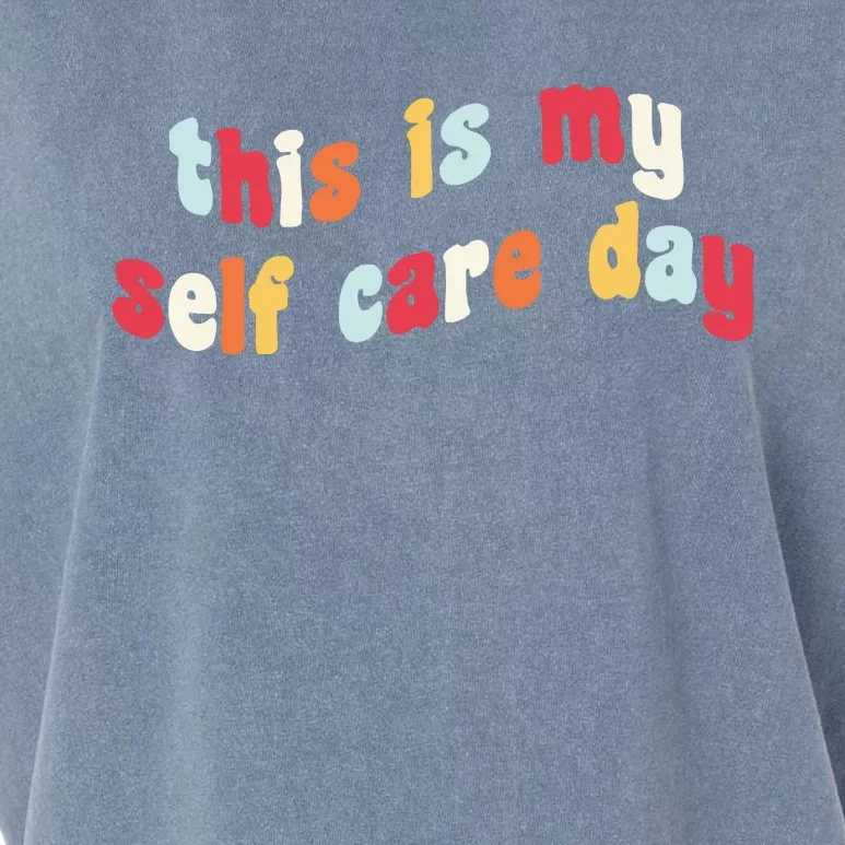 This Is My Self Day Self Care Week Garment-Dyed Women's Muscle Tee