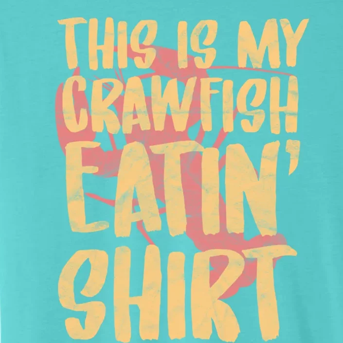 This Is My Crawfish Eatin Gift Boil Season Great Gift ChromaSoft Performance T-Shirt