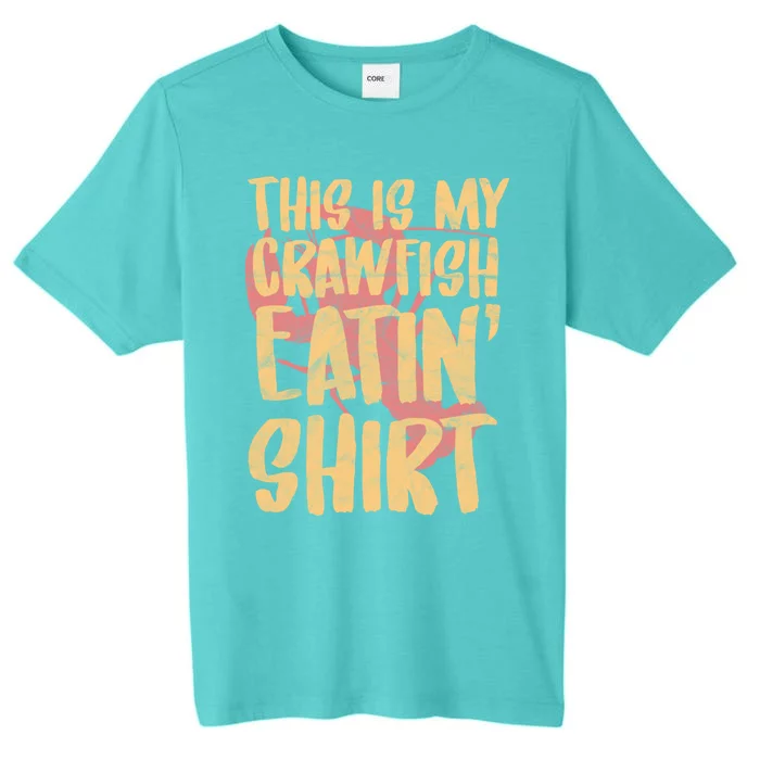 This Is My Crawfish Eatin Gift Boil Season Great Gift ChromaSoft Performance T-Shirt