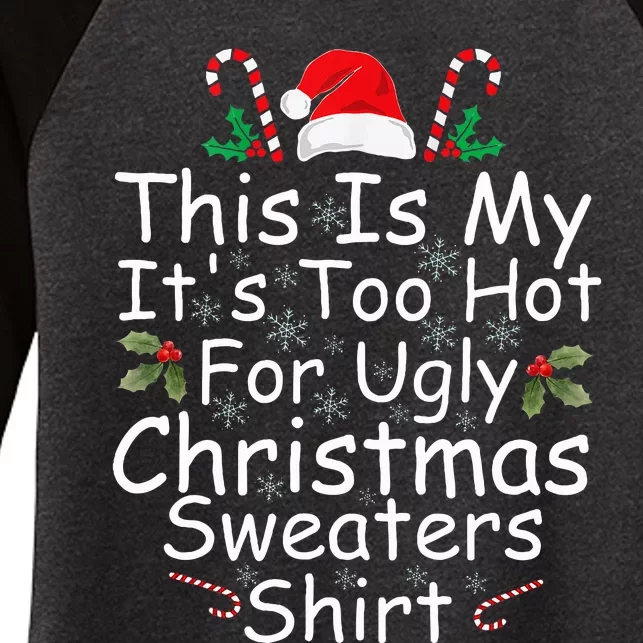 This Is My It's Too Hot For Ugly Christmas Sweaters Funny Women's Tri-Blend 3/4-Sleeve Raglan Shirt