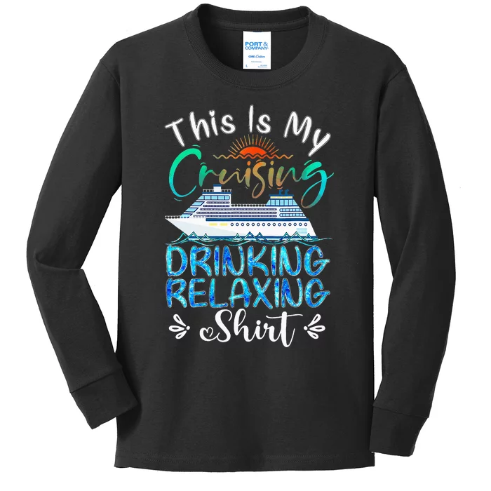 This Is My Cruising Drinking Relaxing Funny Cruise Vacation Kids Long Sleeve Shirt