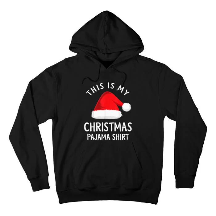 This Is My Christmas Pajama Shirt Funny Christmas Shirt Tall Hoodie