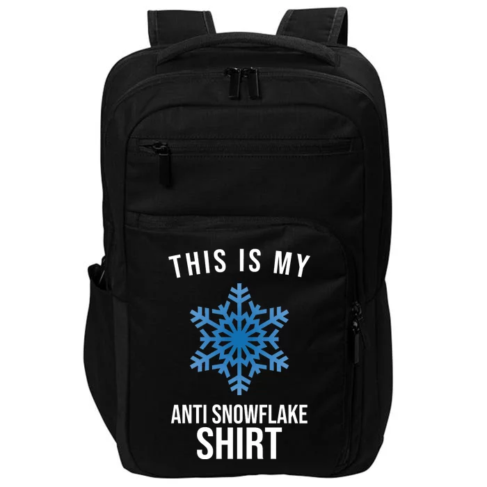 This Is My Anti Snowflake Shirt Winter Impact Tech Backpack