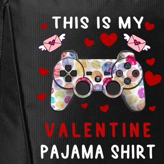 This Is My Valentine Pajama Valentine Gift Gamer Funny Gift Cool Gift City Backpack