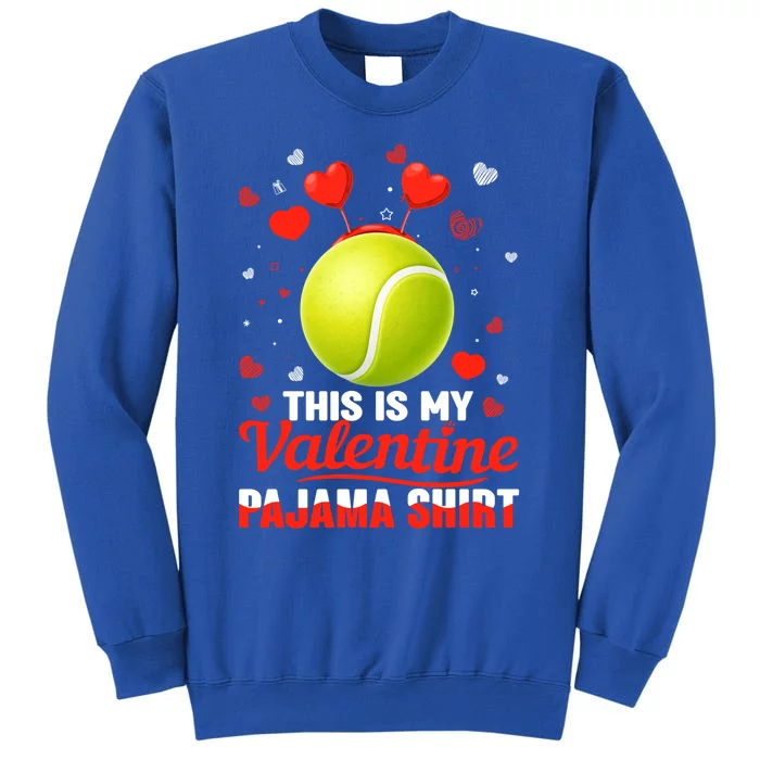 This Is My Valentine Pajama Funny Gift Headband Tennis Players Cute Gift Tall Sweatshirt