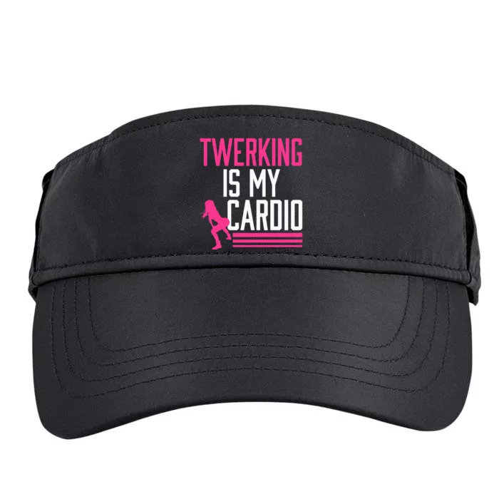 Twerking Is My Cardio Twerk Dance Adult Drive Performance Visor