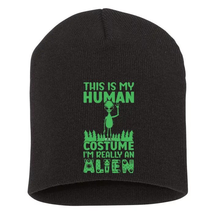 This is My Human Costume I'm Really Alien Weird Funny Short Acrylic Beanie