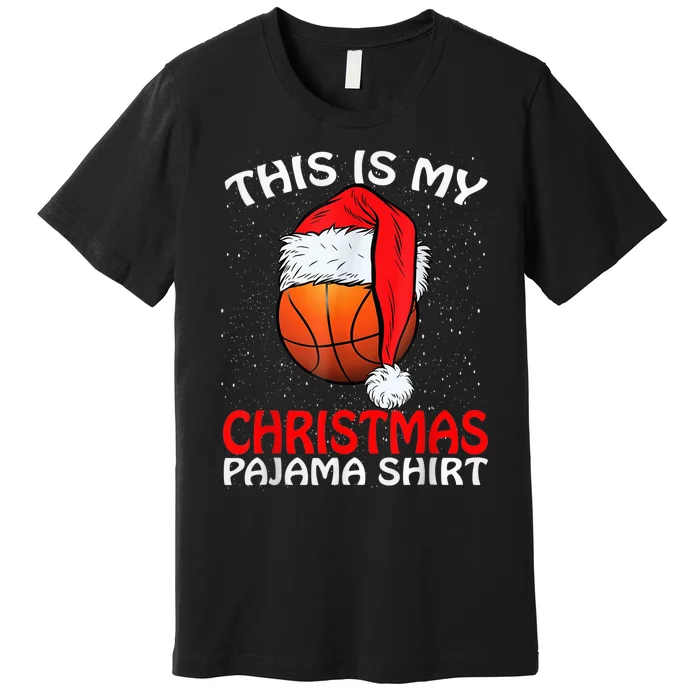 This Is My Christmas Pajama Shirt Basketball Christmas Premium T-Shirt