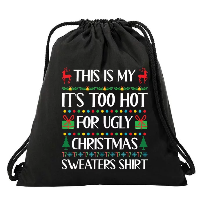 This Is My Its Too Hot For Ugly Christmas Sweaters Drawstring Bag