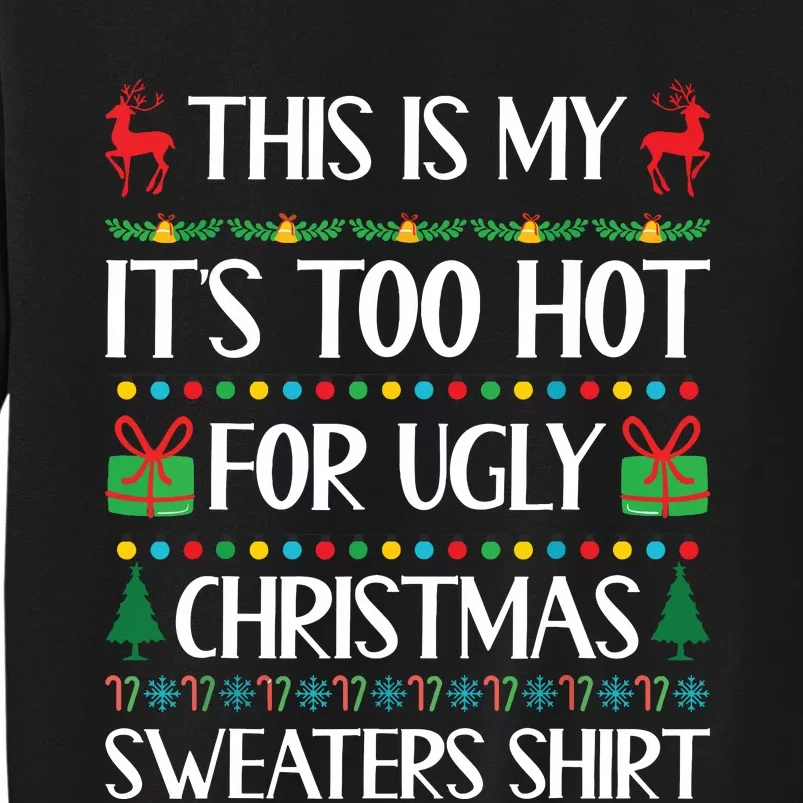 This Is My Its Too Hot For Ugly Christmas Sweaters Tall Sweatshirt