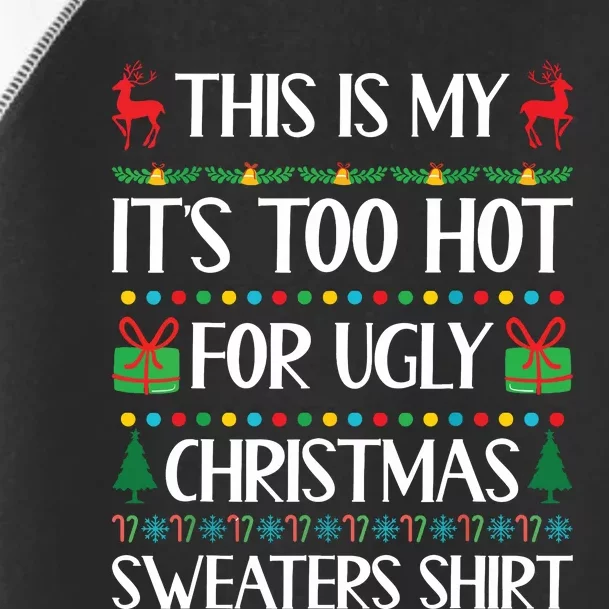 This Is My Its Too Hot For Ugly Christmas Sweaters Toddler Fine Jersey T-Shirt