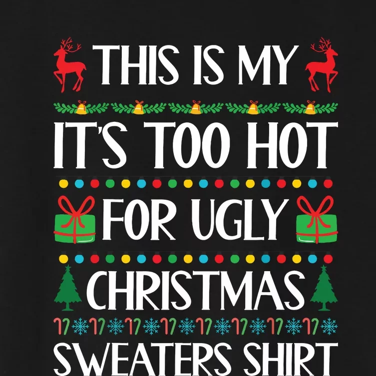 This Is My Its Too Hot For Ugly Christmas Sweaters Women's Crop Top Tee