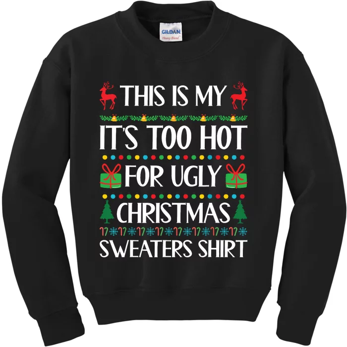 This Is My Its Too Hot For Ugly Christmas Sweaters Kids Sweatshirt